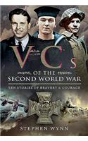 VCs of the Second World War: Ten Stories of Bravery and Courage