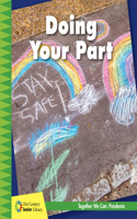 Doing Your Part: (21st Century Junior Library: Together We Can: Pandemic)