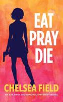 Eat, Pray, Die