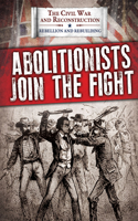 Abolitionists Join the Fight