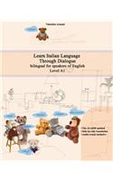 Learn Italian Language Through Dialogue: bilingual for speakers of English(5 Graded Italian Readers)