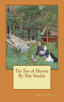 The Tree of Heaven. By: May Sinclair(English)
