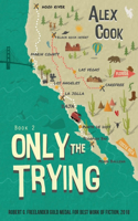Only the Trying: Book 2(Even Mick Jagger Gets Tired of Singing "Satisfaction")