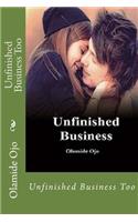 Unfinished Business Too