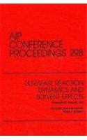 Ultrafast Reaction Dynamics and Solvent Effects