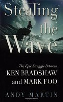Stealing the Wave: The Epic Struggle Between Ken Bradshaw and Mark Foo