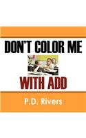 Don't Color Me with Add