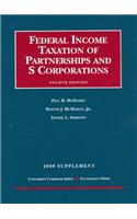 Federal Income Taxation of Partnerships and S Corporations, 4th, 2009 Supplement