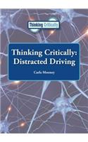 Thinking Critically: Distracted Driving: (Thinking Critically)
