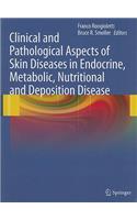 Clinical and Pathological Aspects of Skin Diseases in Endocrine, Metabolic, Nutritional and Deposition Disease