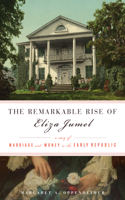 Remarkable Rise of Eliza Jumel
