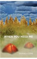 When You Need Me