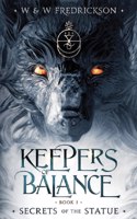 Secrets of the Statue: Keepers of Balance(1 Secrets of the Statue)