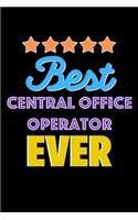 Best Central Office Operator Evers Notebook - Central Office Operator Funny Gift: Lined Notebook / Journal Gift, 120 Pages, 6x9, Soft Cover, Matte Finish