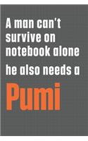 A man can't survive on notebook alone he also needs a Pumi: For Pumi Dog Fans