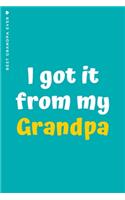 BEST GRANDPA EVER I Got It From my Grandpa