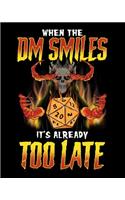 When the DM Smiles It's Already Too Late