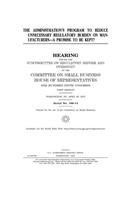 The administration's program to reduce unnecessary regulatory burden on manufacturers--a promise to be kept?