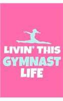 Livin' This Gymnast Life