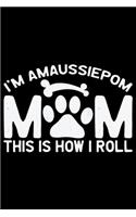 I'm an Aussiedoodle Mom This Is How I Roll