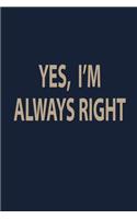 Yes I'm always Right: Blank Lined pages Teacher Notebook journal Funny Math Teacher Appreciation Gift
