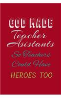 God Made Teacher Assistants So Teachers Could Have Heroes Too