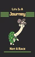 Life Is A Journey Not A Race