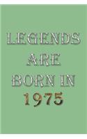 Legends Are Born In 1975 Notebook