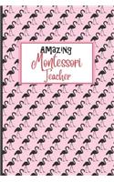 Amazing Montessori Teacher: Black and Pink Flamingo Blank Lined Journal Great for Lists, Notes, Ideas and To-Do's; Gift Idea for Teachers, Thank You, Year End Gift, Retirement,