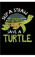 Skip A Straw Save A Turtle