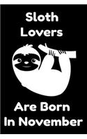 Sloth Lovers Are Born In November