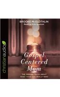 Gospel-Centered Mom