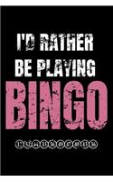 I Rather Be Playing Bingo