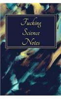 Fucking Science Notes