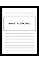 Handwriting Story Paper: Writing and Sketching Worksheets to Improve Penmanship and Drawing Skills