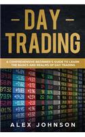 Day Trading: A Comprehensive Beginner's Guide to learn the Basics and Realms of Day Trading(1 Day Trading)