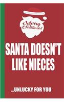 Merry Christmas Santa Doesn't Like Nieces Unlucky For You: Funny Blank Lined Notebook - Blank Journal Great Gag Gift for Friends and Family - Better Than a Card - Perfect Stocking Stuffer