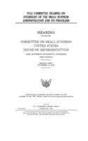 Full committee hearing on oversight of the Small Business Administration and its programs