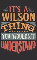It's A Wilson You Wouldn't Understand: Want To Create An Emotional Moment For The Wilson Family? Show The Wilson's You Care With This Personal Custom Gift With Wilson's Very Own Family Na