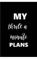 2020 Weekly Funny Saying Planner My Thrill A Minute Plans 134 Pages: 2020 Planners Calendars Organizers Datebooks Appointment Books Agendas
