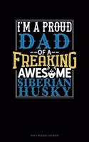 I Am A Proud Dad Of A Freaking Awesome Siberian Husky: Gas & Mileage Log Book(1320 Gas & Mileage Log Book)