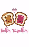 Better Together: Couple I Love I Peanut Butter & Jelly Sandwich