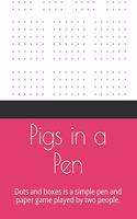 Pigs in a Pen: Dots and boxes is a simple pen and paper game played by two people.