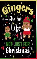 Gingers are For Life Not Just For Christmas Notebook: Lined Notebook Journal Gift For Ginger Lovers Girls Boys and Kids as a Christmas Present - 120 Pages Christmas Notebooks Gifts For Men and Women