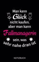 Man kann Glück nicht kaufen, aber man kann Fallmanagerin sein, was sehr nahe dran ist: A5 Notizbuch - Liniert 120 Seiten - Geschenk/Geschenkidee zum Geburtstag - Weihnachten - Ostern - Vatertag - Muttertag - Namenstag