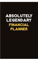 Absolutely Legendary Financial Planner: Career journal, notebook and writing journal for encouraging men, women and kids. A framework for building your career.