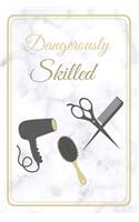Dangerously Skilled Journal Notebook