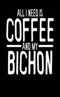 All I Need is Coffee and My Bichon: 2020 Planners for Bichon Dog Parents (Cute Gifts for Bichon Frise Owner)