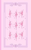 Dancing Ballerinas Notebook: Graceful Elegant Ballerina Dancer Small Lined Notebook for Girls, Women, Adults 6" x 9"