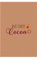 But First Cocoa: All Purpose 6x9 Blank Lined Notebook Journal Way Better Than A Card Trendy Unique Gift Coral Points Hot Chocolate